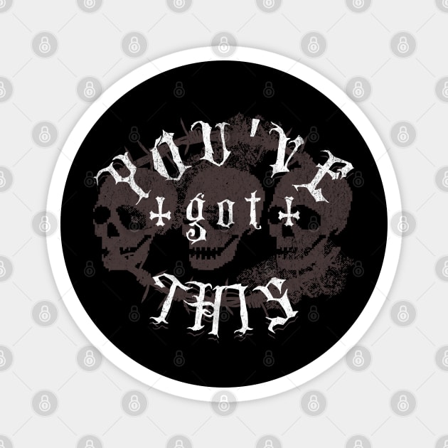 Positive Affirmations Gothic You've Got This Positively Goth Magnet by Yesteeyear